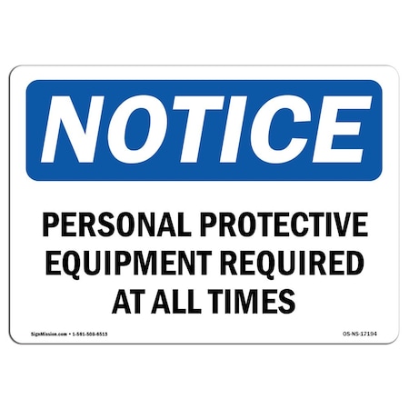 OSHA Notice Sign, Personal Protective Equipment Required At, 18in X 12in Rigid Plastic